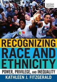 Recognizing Race and Ethnicity: Power, Privilege, and Inequality