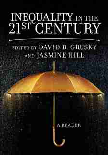 Inequality in the 21st Century: A Reader by David B. Grusky