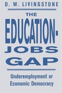 The Education-Jobs Gap: Underemployment Or Economic Democracy?