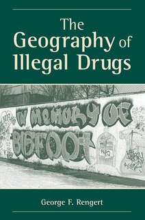 Front cover_The Geography Of Illegal Drugs
