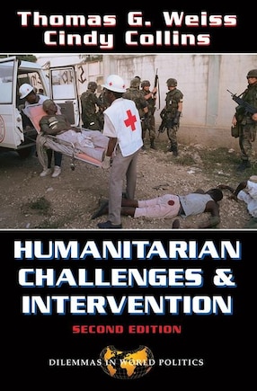 Humanitarian Challenges And Intervention: Second Edition