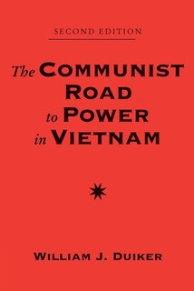 Front cover_The Communist Road to Power in Vietnam