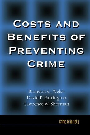 Costs and Benefits of Preventing Crime: COSTS & BENEFITS OF PREVENTING