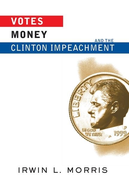 Front cover_Votes, Money, and the Clinton Impeachment