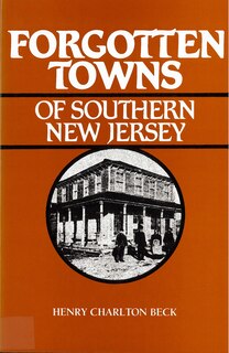 Forgotten Towns Of Southern New Jersey