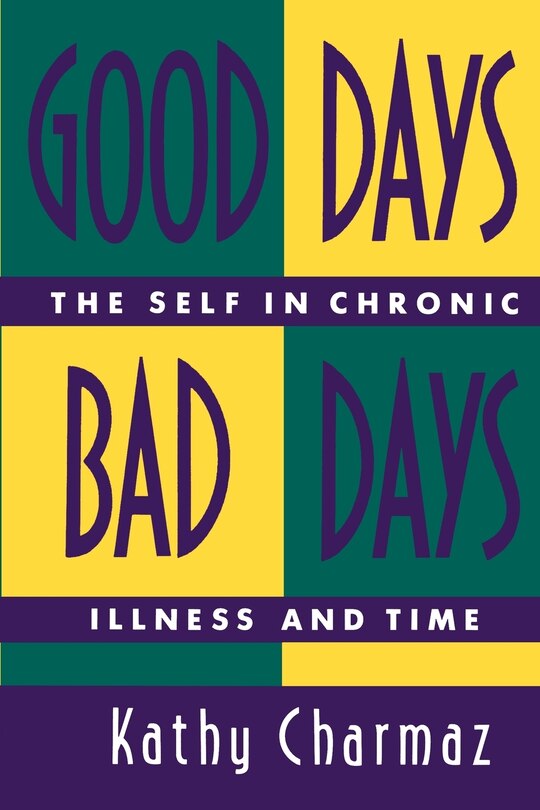 Good Days, Bad Days: The Self and Chronic Illness in Time