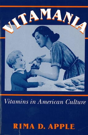 Vitamania: Vitamins in American Culture