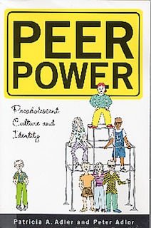 Peer Power: Preadolescent Culture And Identity