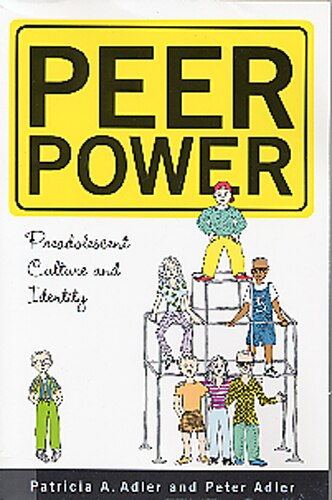 Peer Power: Preadolescent Culture And Identity