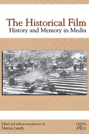 The Historical Film: History and Memory in Media