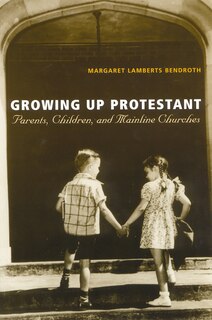 Front cover_Growing Up Protestant