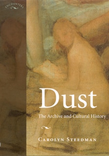 Dust: The Archive and Cultural History