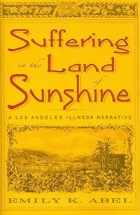 Suffering in the Land of Sunshine: A Los Angeles Illness Narrative