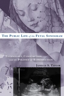Front cover_The Public Life of the Fetal Sonogram
