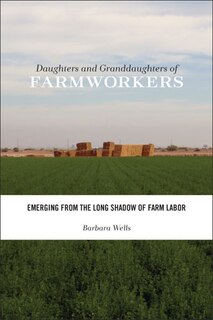 Front cover_Daughters And Granddaughters Of Farmworkers