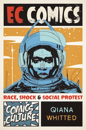 Ec Comics: Race, Shock, And Social Protest