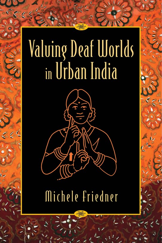 Front cover_Valuing Deaf Worlds In Urban India
