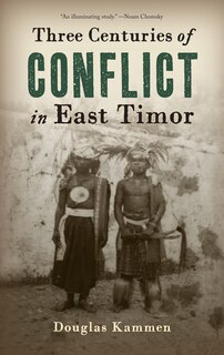 Front cover_Three Centuries Of Conflict In East Timor