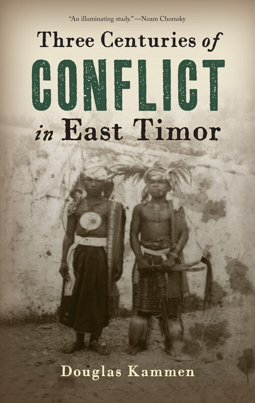Front cover_Three Centuries Of Conflict In East Timor