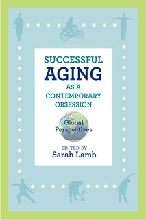 Front cover_Successful Aging As A Contemporary Obsession
