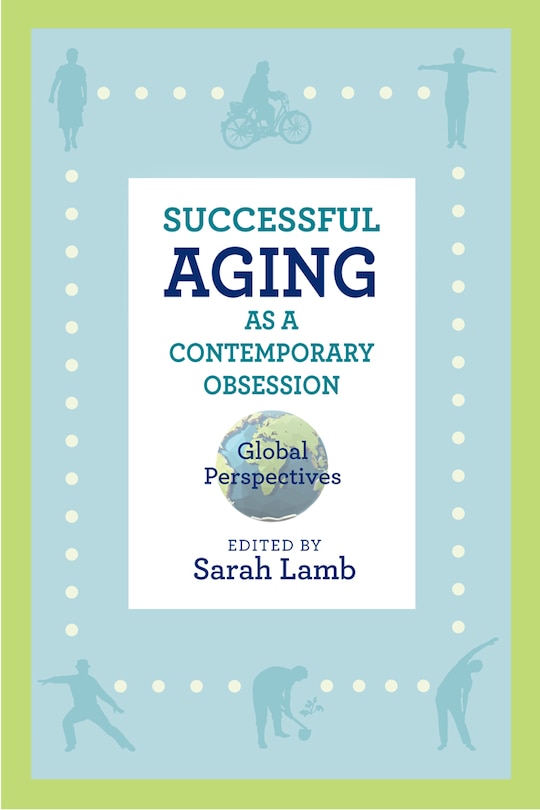Front cover_Successful Aging As A Contemporary Obsession