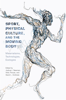 Front cover_Sport, Physical Culture, And The Moving Body