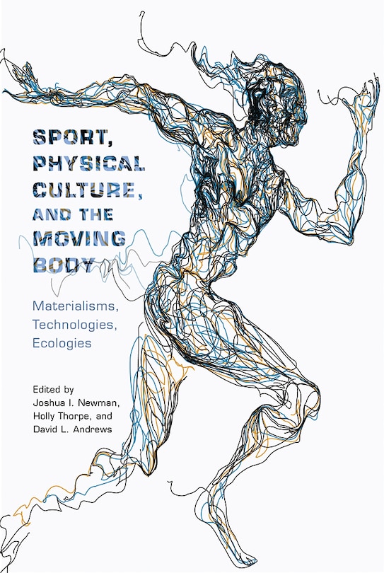 Front cover_Sport, Physical Culture, And The Moving Body