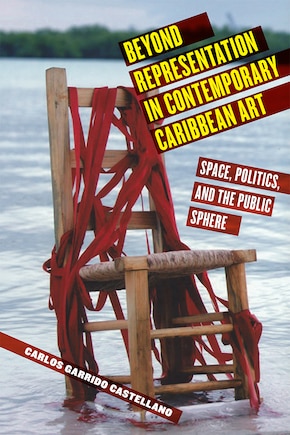 Beyond Representation In Contemporary Caribbean Art: Space, Politics, And The Public Sphere