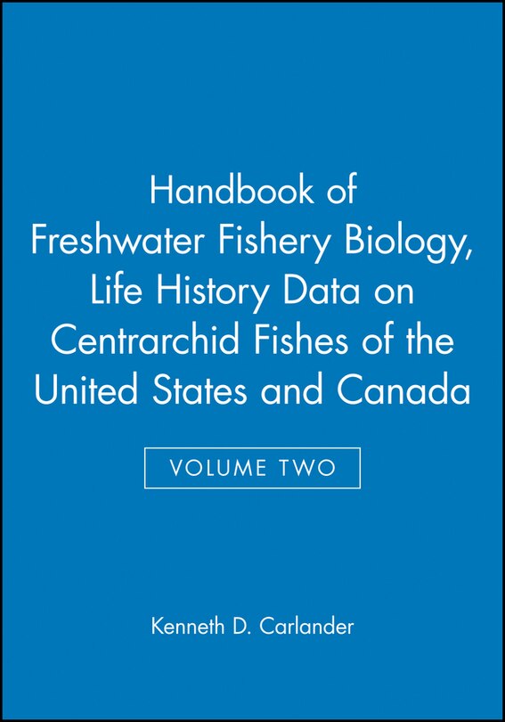 Front cover_Handbook of Freshwater Fishery Biology, Life History Data on Centrarchid Fishes of the United States and Canada