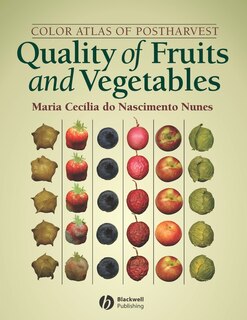 Front cover_Color Atlas of Postharvest Quality of Fruits and Vegetables