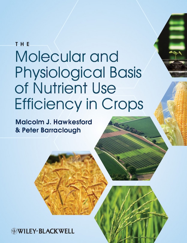 Front cover_The Molecular and Physiological Basis of Nutrient Use Efficiency in Crops