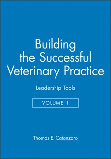 Front cover_Building the Successful Veterinary Practice, Leadership Tools