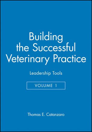 Building the Successful Veterinary Practice, Leadership Tools