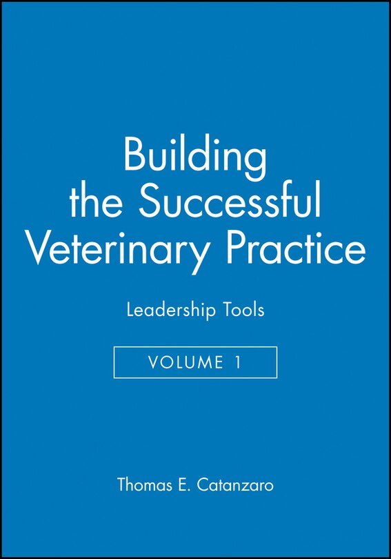 Front cover_Building the Successful Veterinary Practice, Leadership Tools