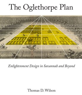 The Oglethorpe Plan: Enlightenment Design in Savannah and Beyond