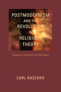 Front cover_Postmodernism And The Revolution In Religious Theory