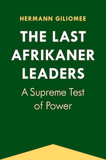 Front cover_The Last Afrikaner Leaders