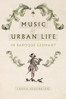 Couverture_Music And Urban Life In Baroque Germany