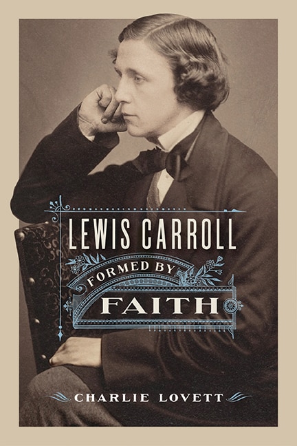 Lewis Carroll: Formed by Faith