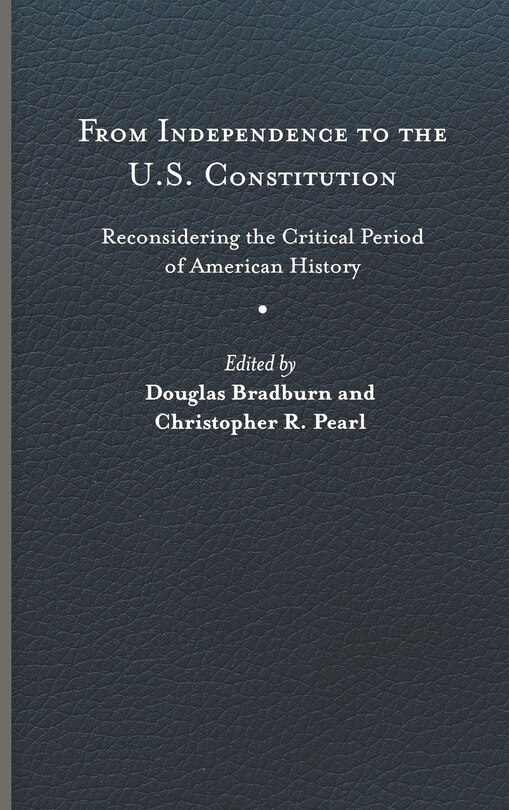 Front cover_From Independence To The U.s. Constitution