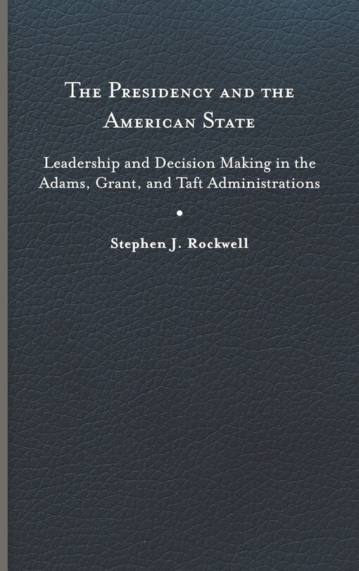 Front cover_The Presidency and the American State