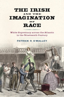 Front cover_The Irish and the Imagination of Race