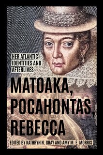 Front cover_Matoaka, Pocahontas, Rebecca