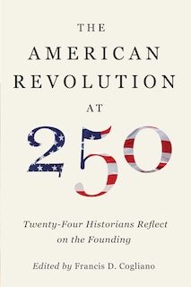 Front cover_The American Revolution at 250