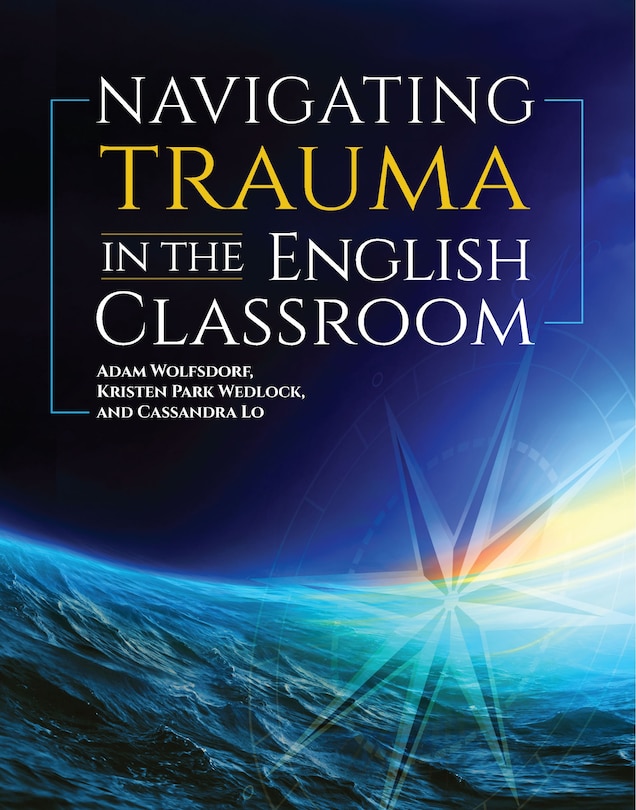 Front cover_Navigating Trauma in the English Classroom