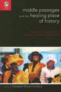 Couverture_MIDDLE PASSAGES AND THE HEALING PLACE OF HISTORY
