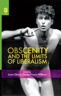Front cover_Obscenity And The Limits Of Liberalism