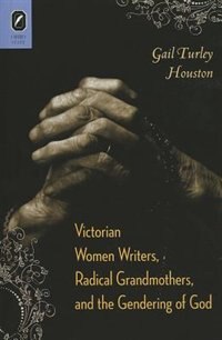 Couverture_Victorian Women Writers, Radical Grandmothers, And The Gendering Of God