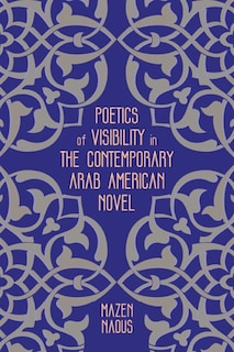 Couverture_Poetics Of Visibility In The Contemporary Arab American Novel