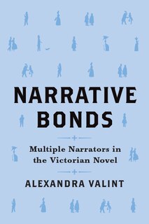 Narrative Bonds: Multiple Narrators In The Victorian Novel